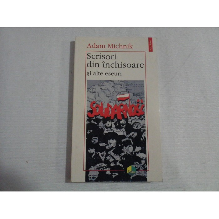   Scrisori  din  inchisoare  si alte  eseuri  -  Adam  Michnik    